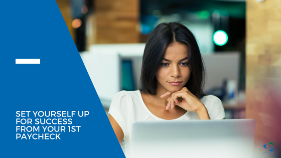 Set Yourself up for Sucess from your First Paycheck